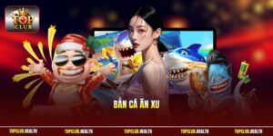 Bắn Cá Ăn Xu | Tham Gia Giải Trí Cực Đã Săn Thưởng Thả Ga