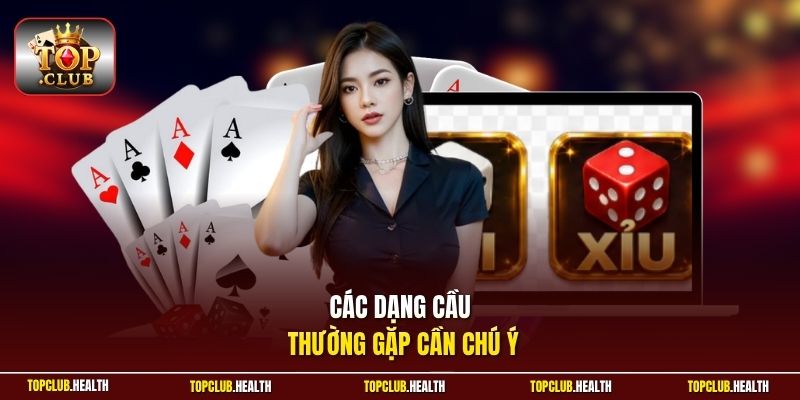 Các dạng cầu thường gặp cần chú ý