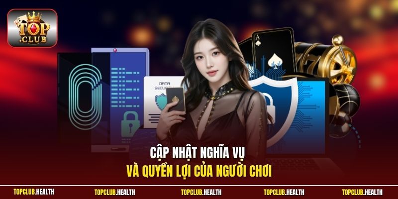 Cập nhật nghĩa vụ và quyền lợi của người chơi