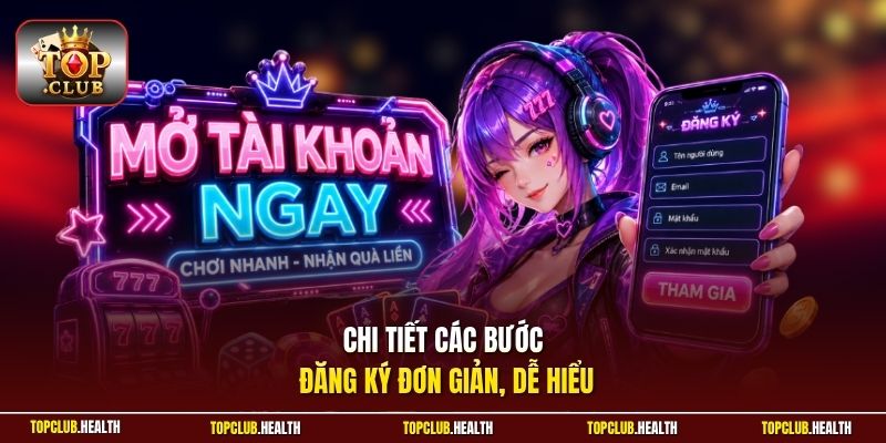 Chi tiết các bước đăng ký đơn giản, dễ hiểu