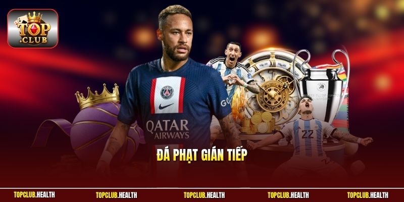 Đá Phạt Gián Tiếp | Luật Chơi Nghiêm Ngặt Sút Tung Lưới