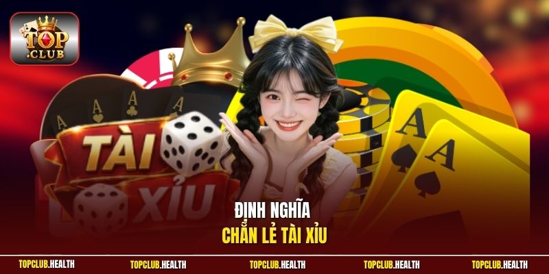 Định nghĩa chẵn lẻ tài xỉu