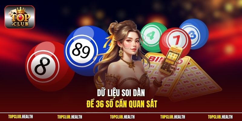 Dữ liệu soi dàn đề 36 số cần quan sát