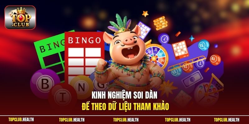 Kinh nghiệm soi dàn đề theo dữ liệu tham khảo