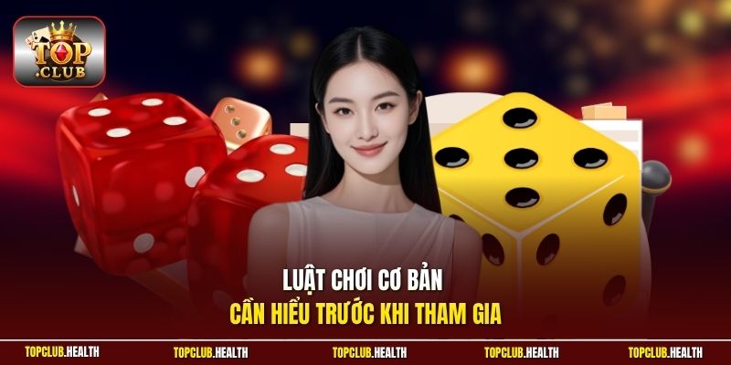 Luật chơi cơ bản cần hiểu trước khi tham gia