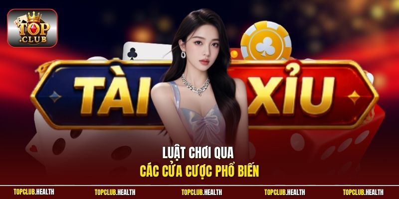Luật chơi qua các cửa cược phổ biến