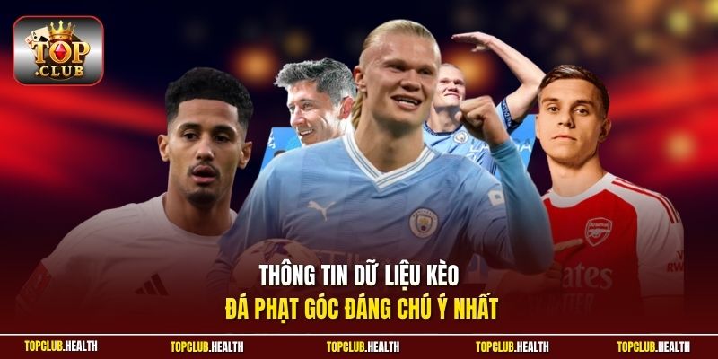 Thông tin dữ liệu kèo đá phạt góc đáng chú ý nhất
