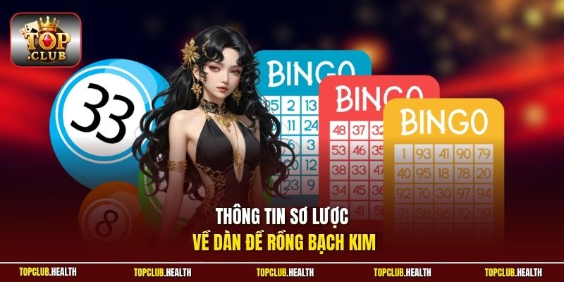 Thông tin sơ lược về dàn đề Rồng Bạch Kim