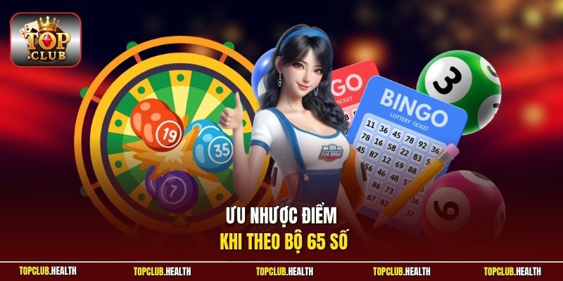 Ưu nhược điểm khi theo bộ 65 số